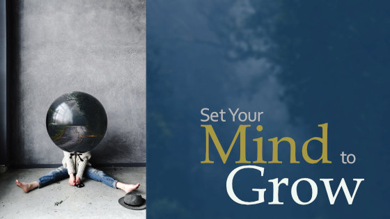 007 Set Your Mind to Grow
