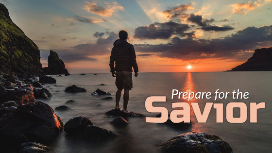 047 Prepare for the Savior