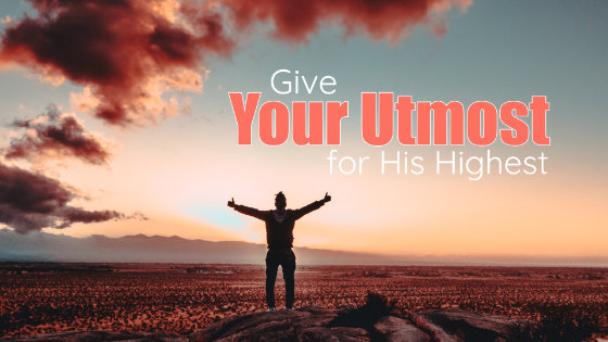 059 Give Your Utmost for His Highest