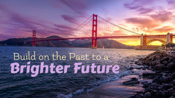 061 Build on the Past for a Brighter Future