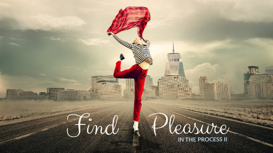 022 Find Pleasure in the Process II