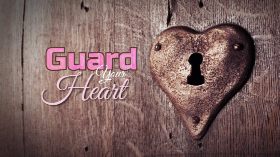 023 Guard Your Heart