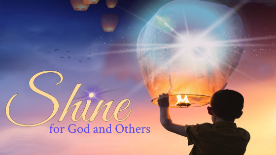 008 Shine for God and Others