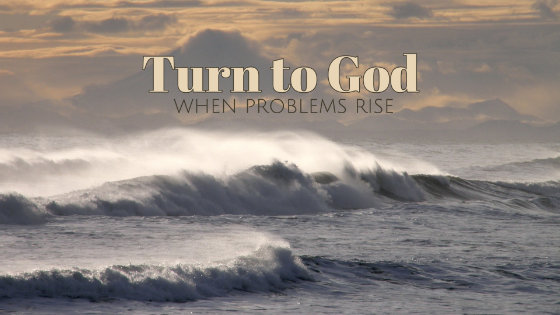 031 Turn to God When Problems Rise
