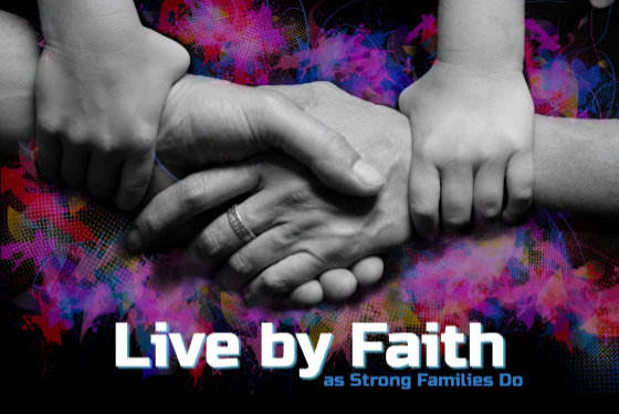 081 Live by Faith as Strong Families Do