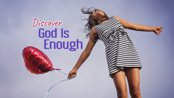 157 Discover God Is Enough
