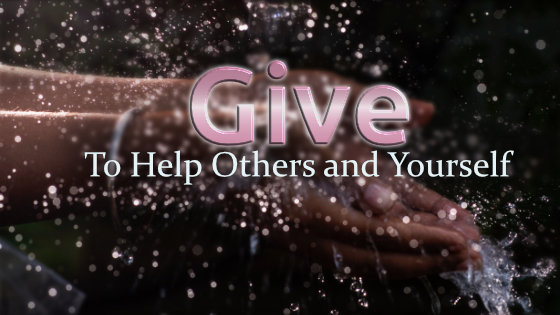 158 Give To Help Others and Yourself