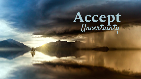 196 Accept Uncertainty