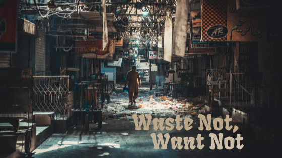 291 Waste Not, Want Not